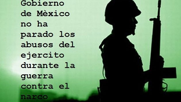 HRW critica abuso de militares en México 