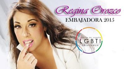 La actriz Regina Orozco, embajadora del orgullo gay en Chihuahua