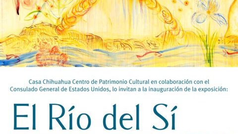 Annabel Livermore, presenta este lunes en Casa Chihuahua su exposición, El Río del Sí.