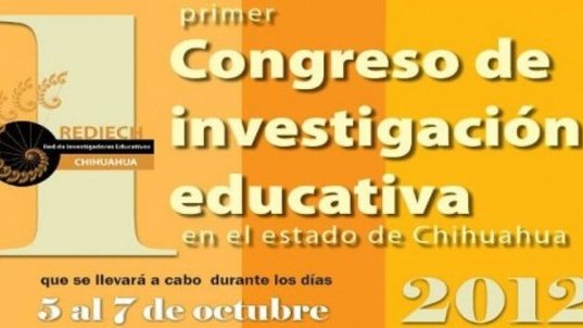 Invitan a participar en el Primer Congreso de Investigación Educativa de Chihuahua