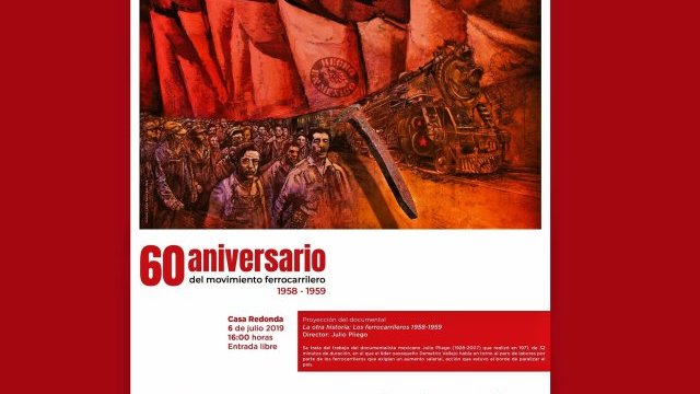 Presentarán en Museo Casa Redonda documental de Julio Pliego sobre la huelga ferrocarrilera de 1959