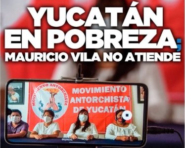 Mauricio Vila no atiende la situación de pobreza en Yucatán