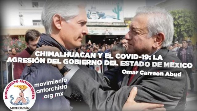 Chimalhuacán y el COVID-19: la agresión del gobierno del Estado de México