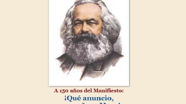 A 150 años del Manifiesto: ¡Qué anuncio, compañero Marx!
